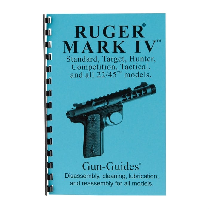 Assembly And Disassembly Guide For The Ruger~Mark IV